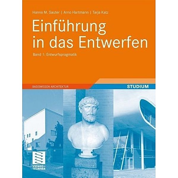 Grundlagen des Entwerfens, Hanns M. Sauter, Arno Hartmann, Tarja Katz