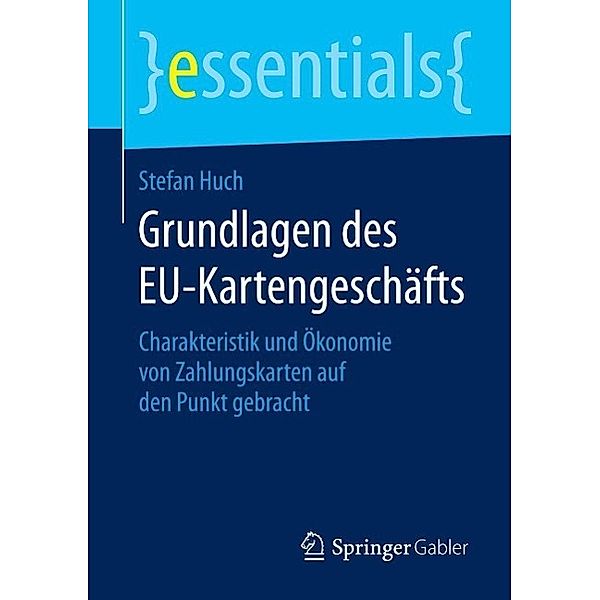 Grundlagen des EU-Kartengeschäfts / essentials, Stefan Huch