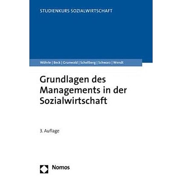 Grundlagen des Managements in der Sozialwirtschaft, Armin Wöhrle, Reinhilde Beck, Klaus Grunwald, Klaus Schellberg, Gotthart Schwarz, Wolf Rainer Wendt