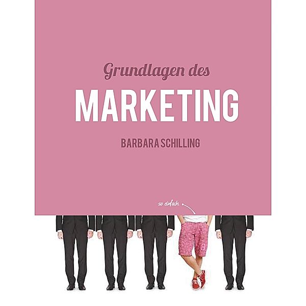 Grundlagen des Marketing, Barbara Schilling