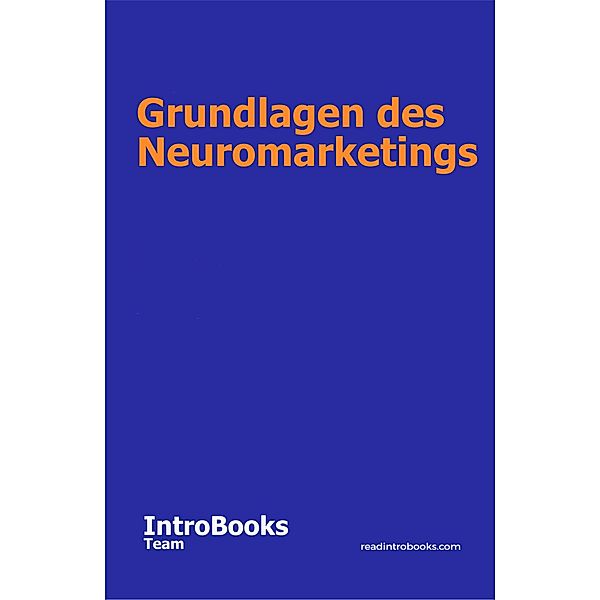 Grundlagen des Neuromarketings, IntroBooks Team