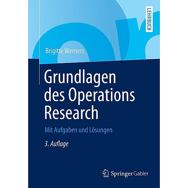 Grundlagen des Operations Research / Springer-Lehrbuch, Brigitte Werners