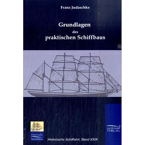 Grundlagen des praktischen Schiffbaus, Franz Judaschke