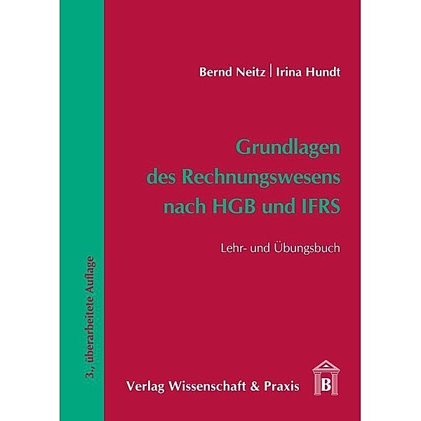 Grundlagen des Rechnungswesens nach HGB und IFRS, Bernd Neitz, Irina Hundt