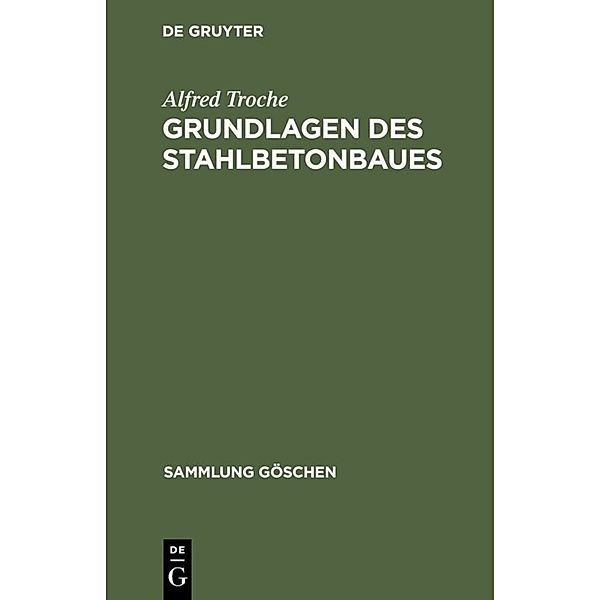 Grundlagen des Stahlbetonbaues, Alfred Troche