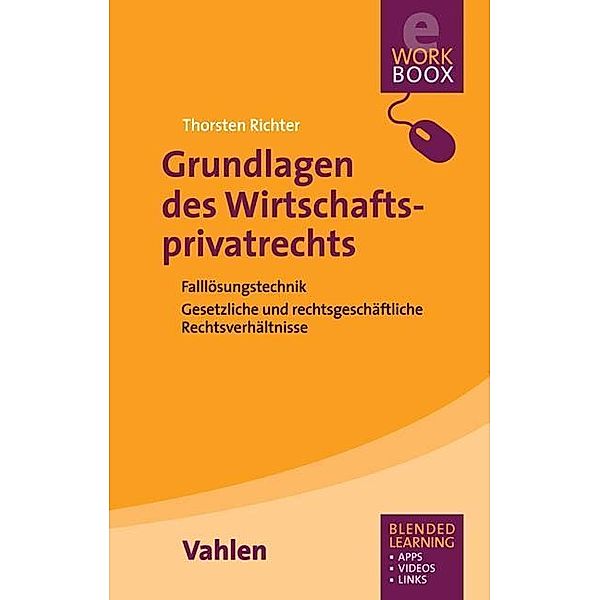 Grundlagen des Wirtschaftsprivatrechts, Thorsten S. Richter