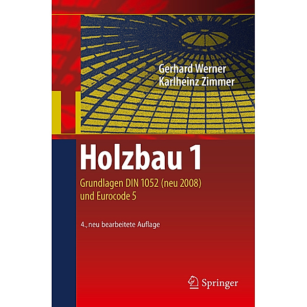 Grundlagen DIN 1052 (neu 2008) und Eurocode 5, Gerhard Werner, Karl-Heinz Zimmer