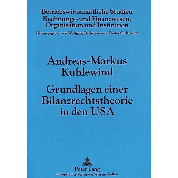 Grundlagen einer Bilanzrechtstheorie in den USA, Andreas-Markus Kuhlewind