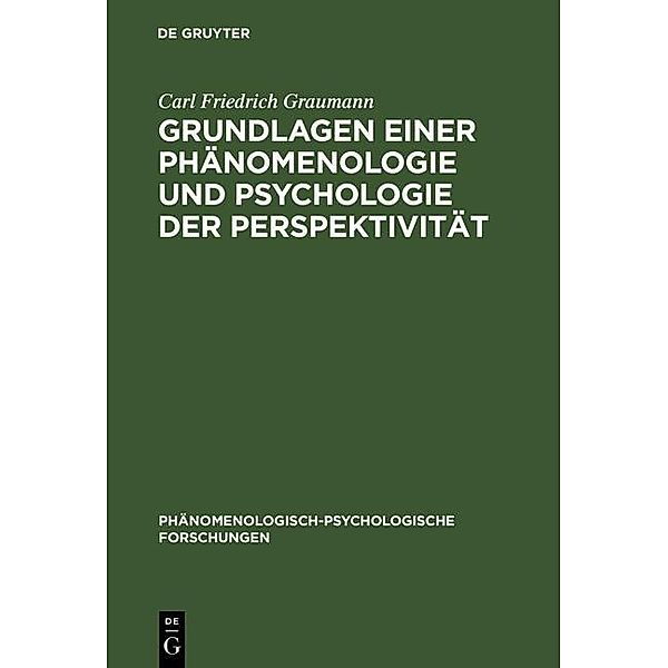 Grundlagen einer Phänomenologie und Psychologie der Perspektivität / Phänomenologisch-psychologische Forschungen Bd.2, Carl Friedrich Graumann