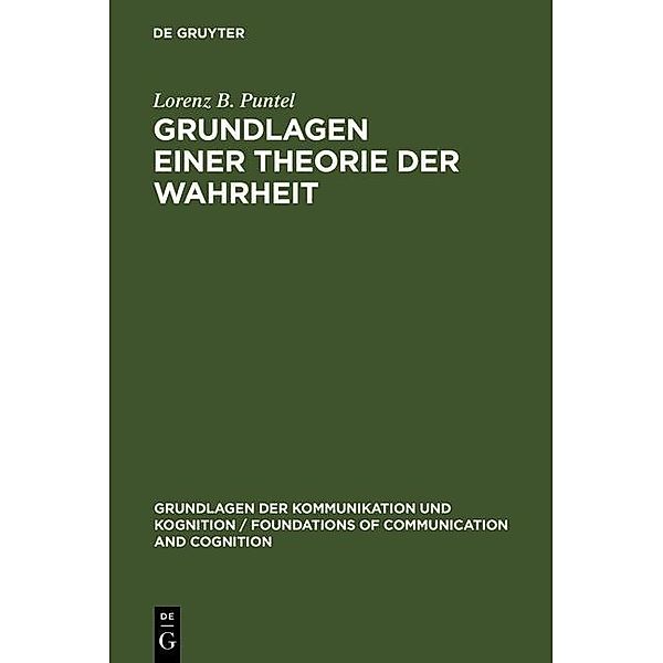 Grundlagen einer Theorie der Wahrheit / Grundlagen der Kommunikation und Kognition / Foundations of Communication and Cognition, Lorenz B. Puntel