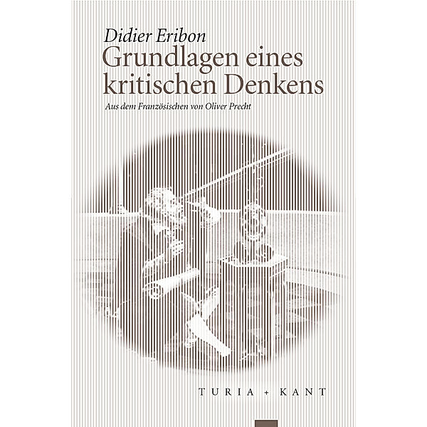 Grundlagen eines kritischen Denkens, Didier Eribon