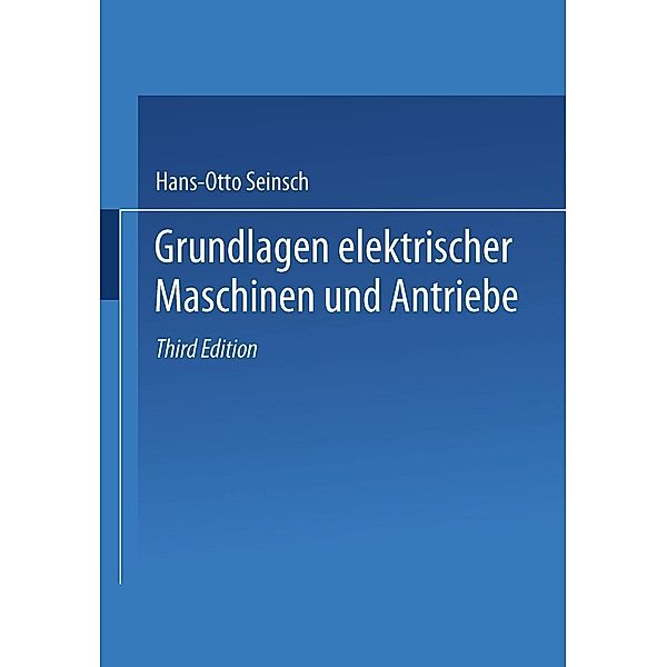 Grundlagen elektrischer Maschinen und Antriebe, Hans-Otto Seinsch