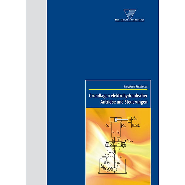 Grundlagen elektrohydraulischer Antriebe und Steuerungen, Siegfried Helduser