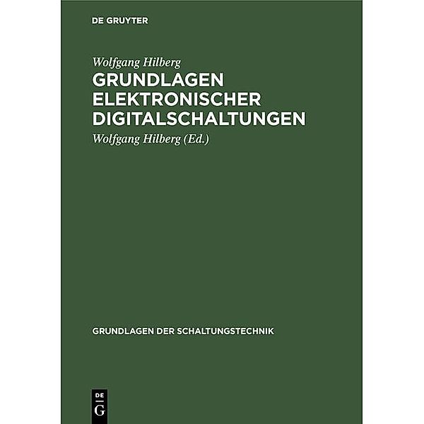 Grundlagen elektronischer Digitalschaltungen / Grundlagen der Schaltungstechnik, Wolfgang Hilberg