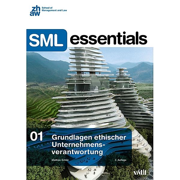 Grundlagen ethischer Unternehmensverantwortung / SML Essentials Bd.01, Mathias Schüz