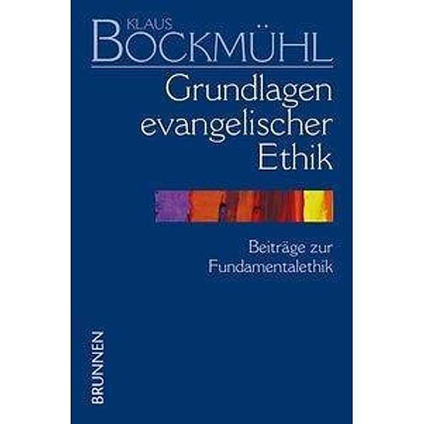 Grundlagen evangelischer Ethik, Klaus Bockmühl