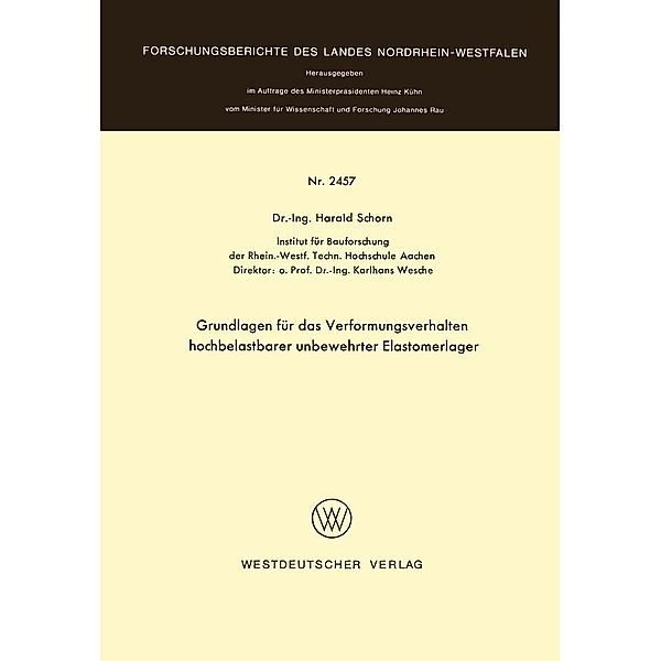 Grundlagen für das Verformungsverhalten hochbelastbarer unbewehrter Elastomerlager / Forschungsberichte des Landes Nordrhein-Westfalen, Harald Schorn