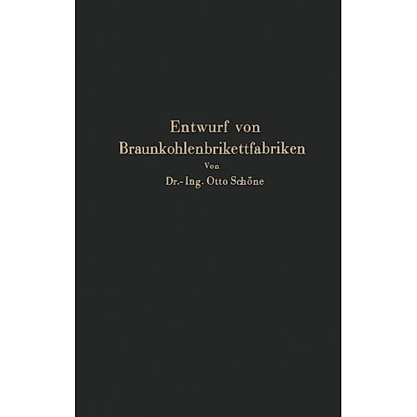 Grundlagen für den Entwurf von Braunkohlenbrikettfabriken und Möglichkeiten zur Verbesserung ihrer Energieerzeugung, Wärmewirtschaft und Leistungsfähigkeit, Na Schöne