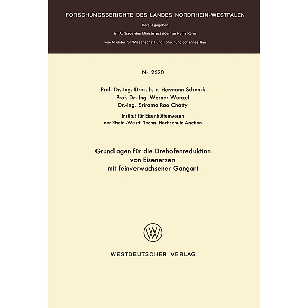 Grundlagen für die Drehofenreduktion von Eisenerzen mit feinverwachsener Gangart / Forschungsberichte des Landes Nordrhein-Westfalen Bd.2530, Hermann Schenck