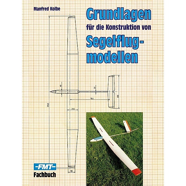 Grundlagen für die Konstruktion von Segelflugmodellen, Manfred Kolbe