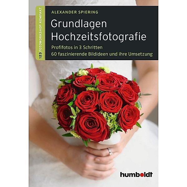 Grundlagen Hochzeitsfotografie, Alexander Spiering