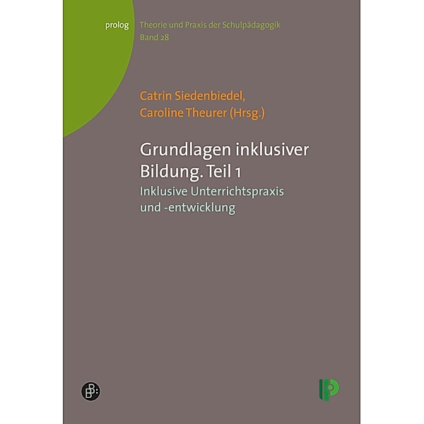 Grundlagen inklusiver Bildung. Teil 1 / prolog - Theorie und Praxis der Schulpädagogik Bd.28