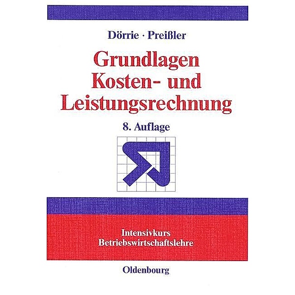 Grundlagen Kosten- und Leistungsrechnung / Jahrbuch des Dokumentationsarchivs des österreichischen Widerstandes, Ulrich Dörrie, Peter R. Preißler