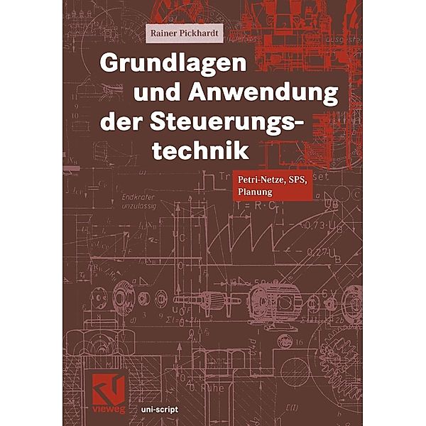 Grundlagen und Anwendung der Steuerungstechnik / uni-script, Rainer Pickhardt