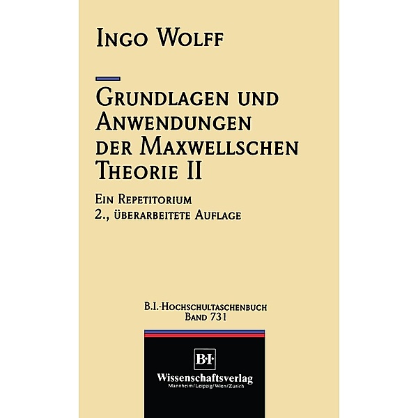 Grundlagen und Anwendungen der Maxwellschen Theorie II / VDI-Buch, Ingo Wolff