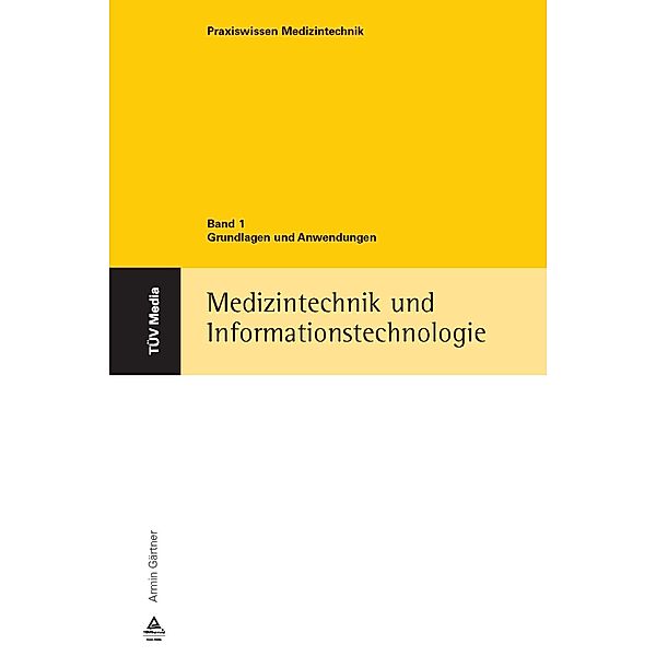 Grundlagen und Anwendungen (Medizintechnik und Informationstechnologie ; 1), Armin Gärtner