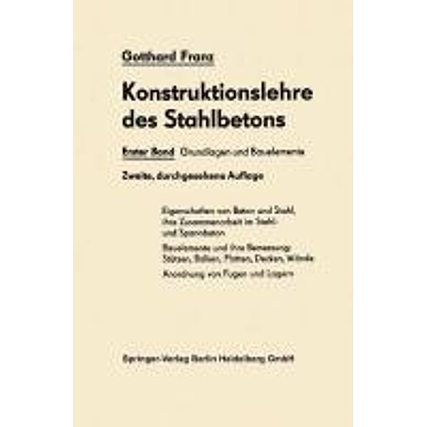 Grundlagen und Bauelemente / Konstruktionslehre des Stahlbetons Bd.1, Gotthard Franz