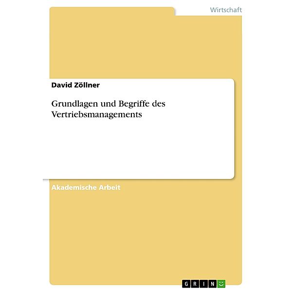 Grundlagen und Begriffe des Vertriebsmanagements, David Zöllner