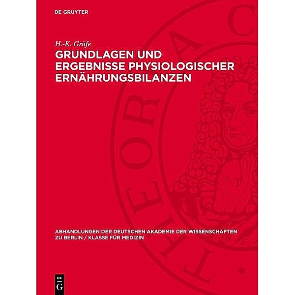 Grundlagen und Ergebnisse physiologischer Ernährungsbilanzen, H.-K. Gräfe