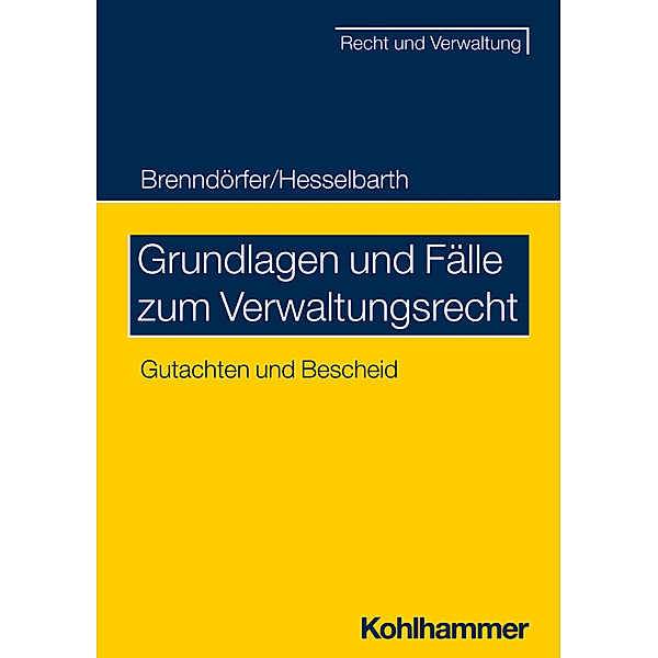 Grundlagen und Fälle zum Verwaltungsrecht, Bernd Brenndörfer, Thorsten Hesselbarth