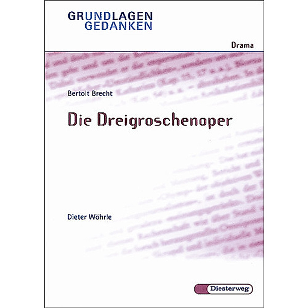 Grundlagen und Gedanken, Drama / Bertolt Brecht 'Die Dreigroschenoper', Bertolt Brecht