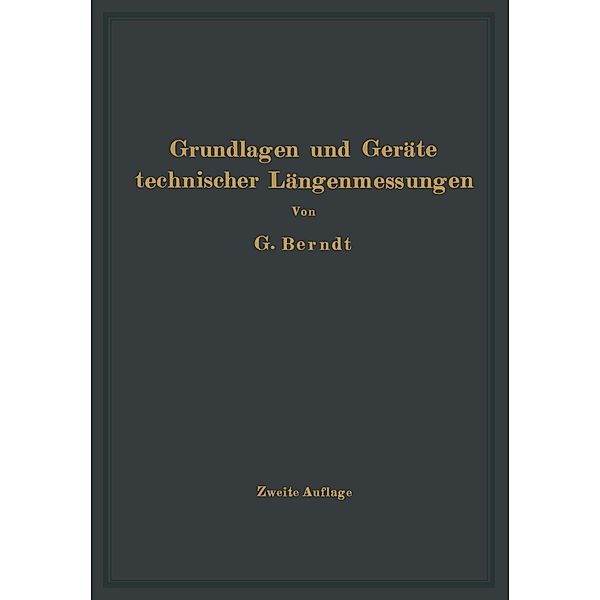 Grundlagen und Geräte technischer Längenmessungen, H. Berndt, H. Schulz