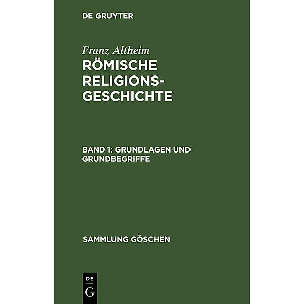 Grundlagen und Grundbegriffe / Sammlung Göschen Bd.1035, Franz Altheim