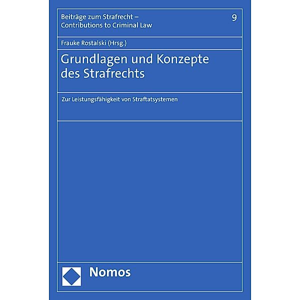 Grundlagen und Konzepte des Strafrechts / Beiträge zum Strafrecht - Contributions to Criminal Law Bd.9