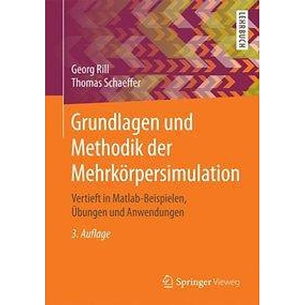 Grundlagen und Methodik der Mehrkörpersimulation, Georg Rill, Thomas Schaeffer