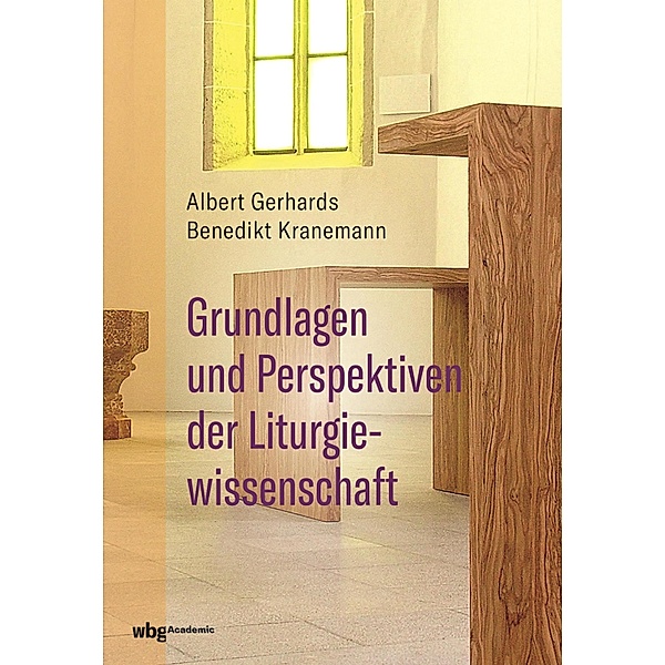 Grundlagen und Perspektiven der Liturgiewissenschaft, Albert Gerhards, Benedikt Kranemann