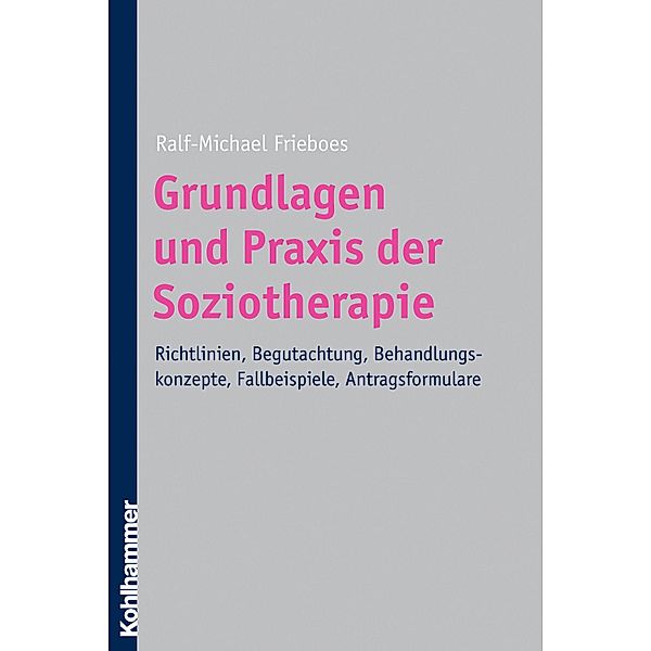 Grundlagen und Praxis der Soziotherapie, Ralf-Michael Frieboes