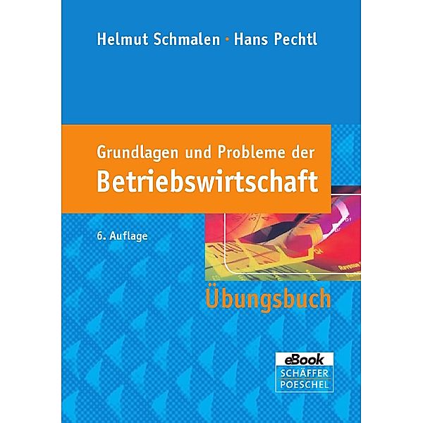 Grundlagen und Probleme der Betriebswirtschaft, Helmut Schmalen, Hans Pechtl