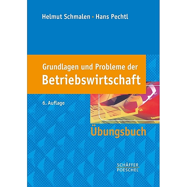 Grundlagen und Probleme der Betriebswirtschaft, Helmut Schmalen, Hans Pechtl
