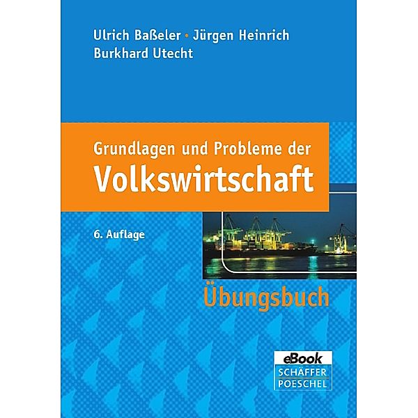 Grundlagen und Probleme der Volkswirtschaft, Ulrich Baßeler, Jürgen Heinrich, Burkhard Utecht