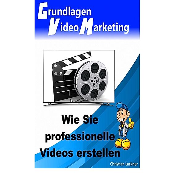 Grundlagen Videomarketing, Christian Lackner