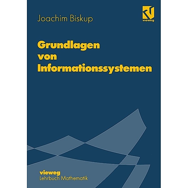 Grundlagen von Informationssystemen, Joachim Biskup