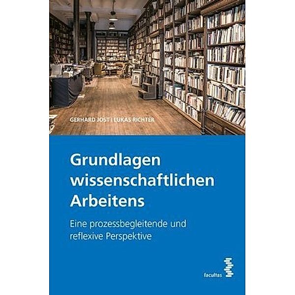 Grundlagen wissenschaftlichen Arbeitens, Gerhard Jost, Lukas Richter