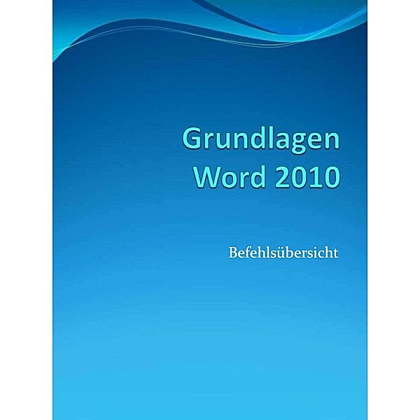 Grundlagen Word 2010 Befehlsübersicht, Mc Eisen