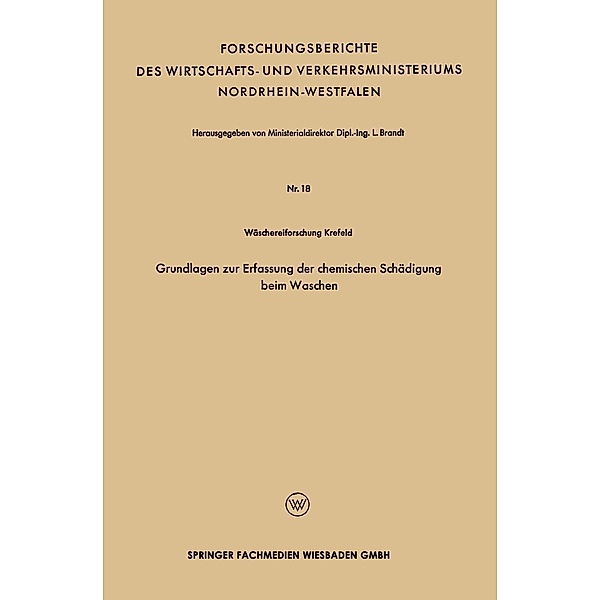 Grundlagen zur Erfassung der chemischen Schädigung beim Waschen / Forschungsberichte des Wirtschafts- und Verkehrsministeriums Nordrhein-Westfalen