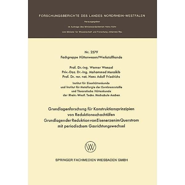 Grundlagenforschung für Konstruktionsprinzipien von Reduktionsschachtöfen / Forschungsberichte des Landes Nordrhein-Westfalen, Werner Wenzel, Mohammed Meraikib, Hans Adolf Friedrichs